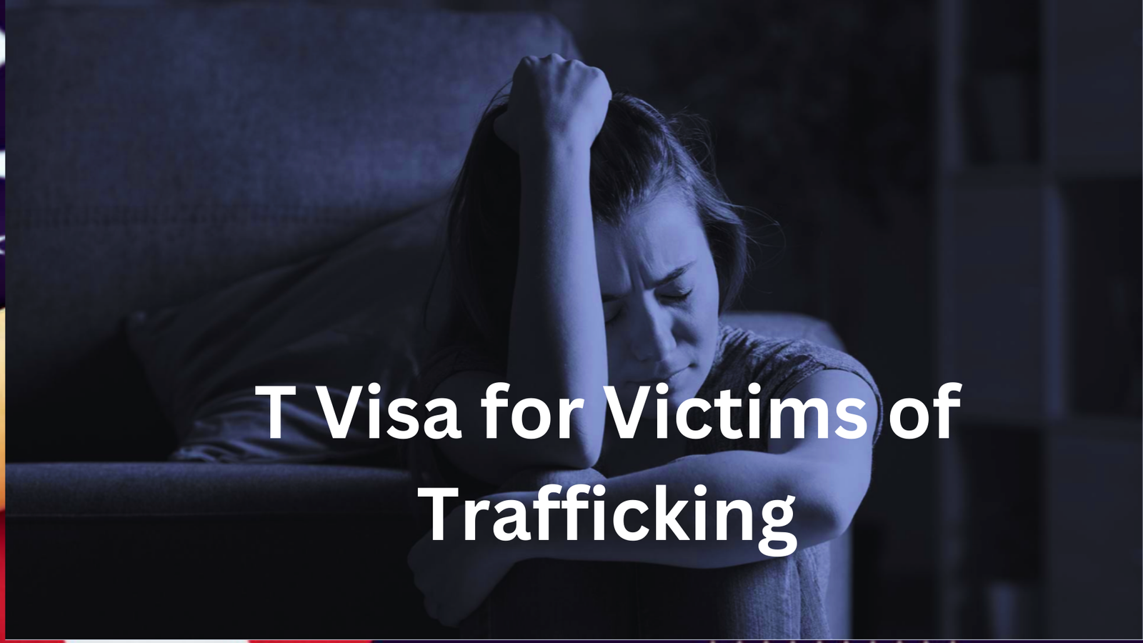 T Visa for Victims of Trafficking